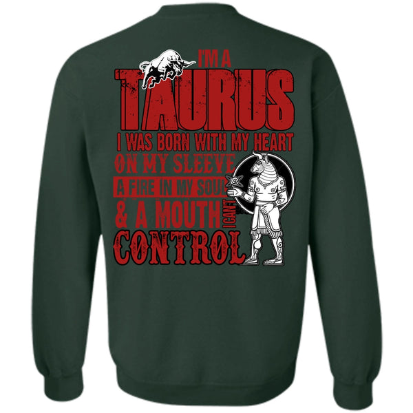 I Can't Control T Shirt, I Love Taurus Sweatshirt