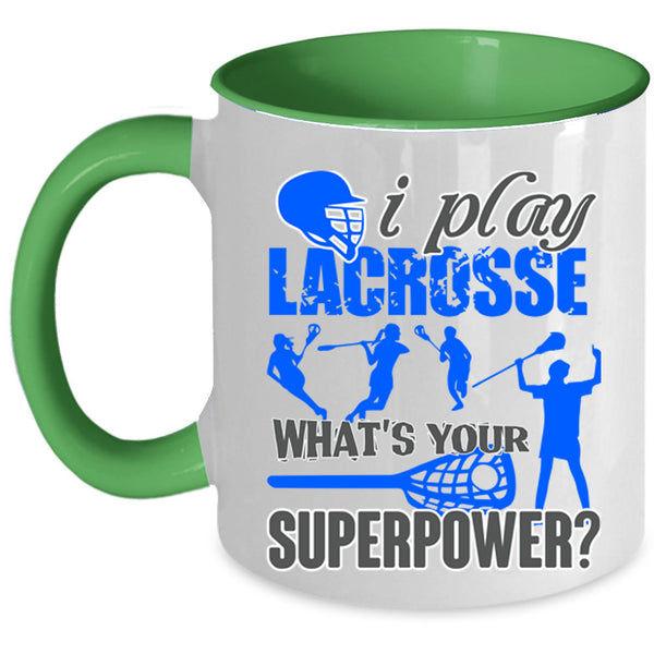 Cool Gift For Lacrosse Player Coffee Mug, I Play Lacrosse Accent Mug