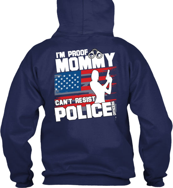 Mommy Can't Resist Police Officers T Shirt, Being A Police T Shirt