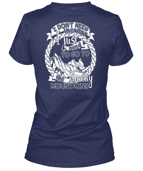 Go To The Smoky Mountains T Shirt, I Don't Need Therapy T Shirt