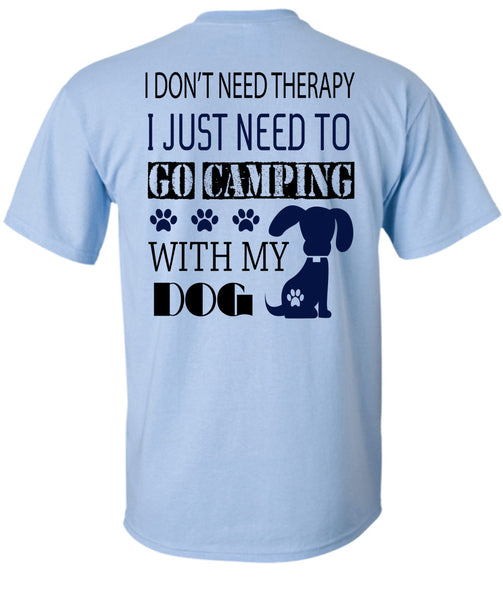 I Just Need To Go Camping With My Dog T Shirt, My Dog T Shirt