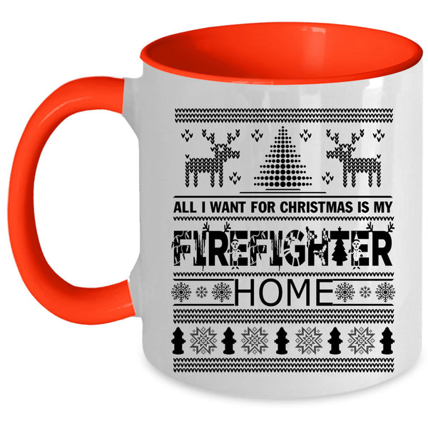 Funny Coffee Mug, All I Want For Christmas Is My Firefighter Home Accent Mug