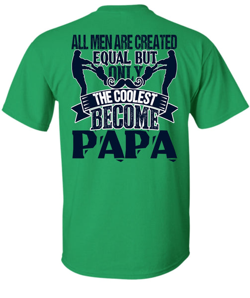 Only The Coolest Become Papa T Shirt, I Love Papa T Shirt