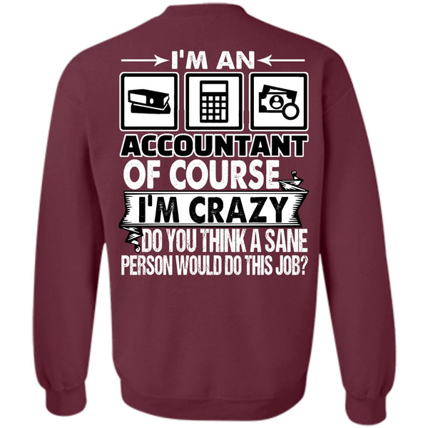 I'm Crazy T Shirt, I Love Accountant Sweatshirt