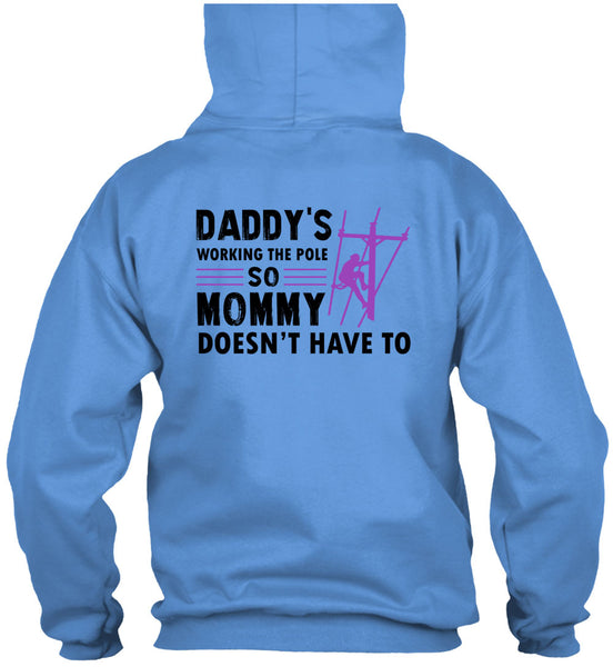 Daddy's Working The Pole So Mommy Doesn't Have To T Shirt, My Job T Shirt
