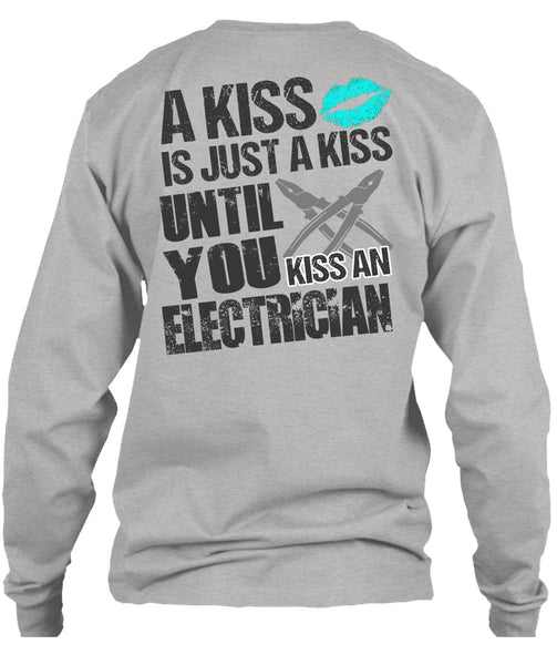 Kiss An Electrician T Shirt, A Kiss T Shirt