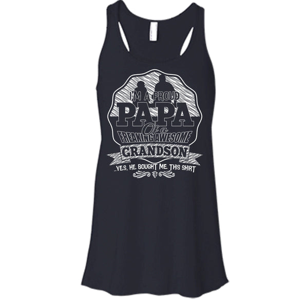 I'm A Proud Papa T Shirt, Freaking Awesome Grandson Tank Top