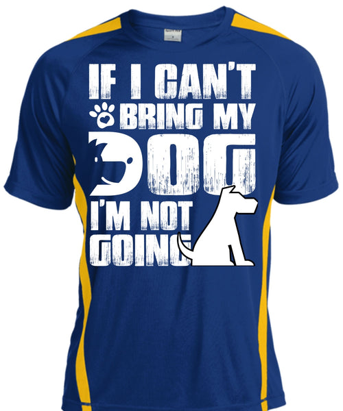 If I Can't Bring My Dog T Shirt, I'm Not Going T Shirt, Cool Shirt