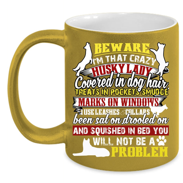I'm That Crazy Husky Lady Coffee Mug, Cool Husky Lover Coffee Cup