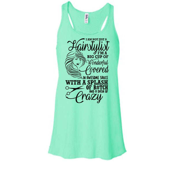 I'm Not Just A Hairstylist T Shirt, Coolest Hair Stylist Tank Top