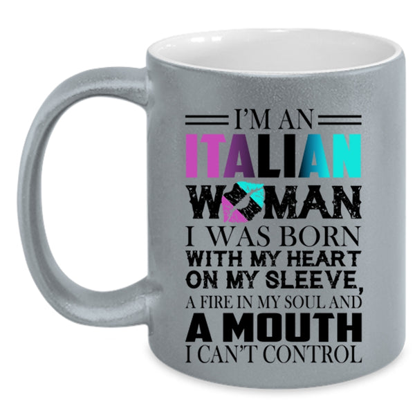I Was Born With My Heart Coffee Mug, I'm An Italian Woman Accent Mug