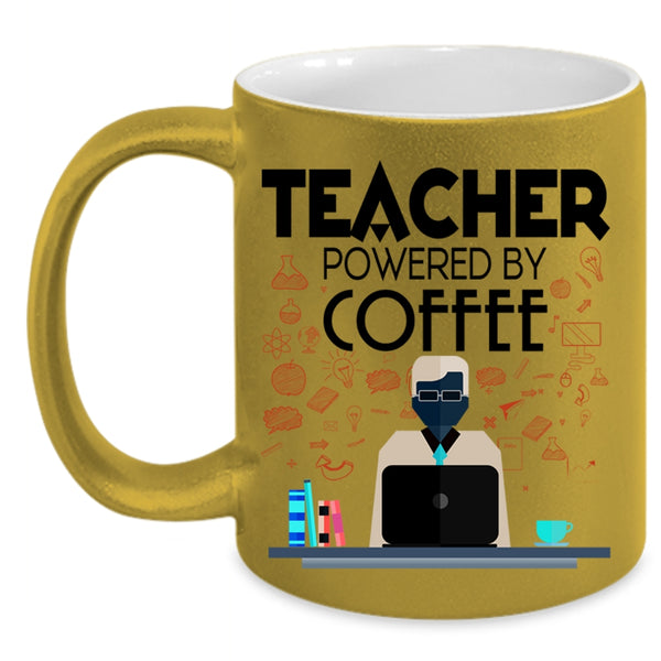 Funny Gift For Teacher Coffee Mug, Teacher Powered By Coffee Accent Mug