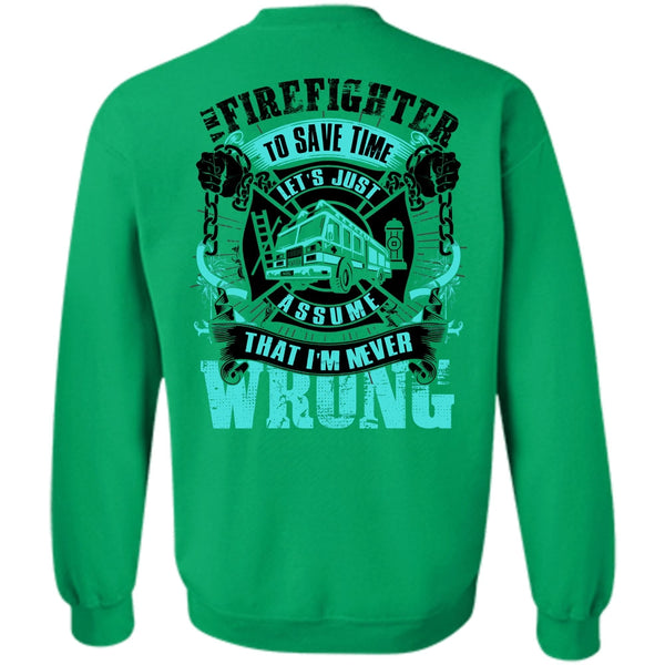 I Love Firefighter T Shirt, I'm A Firefighter To Save Time Sweatshirt