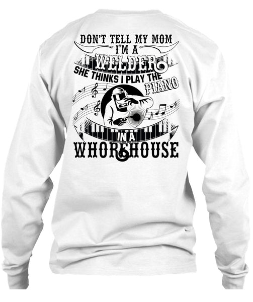 I'm A Welder T Shirt, Piano In A Whorehouse T Shirt