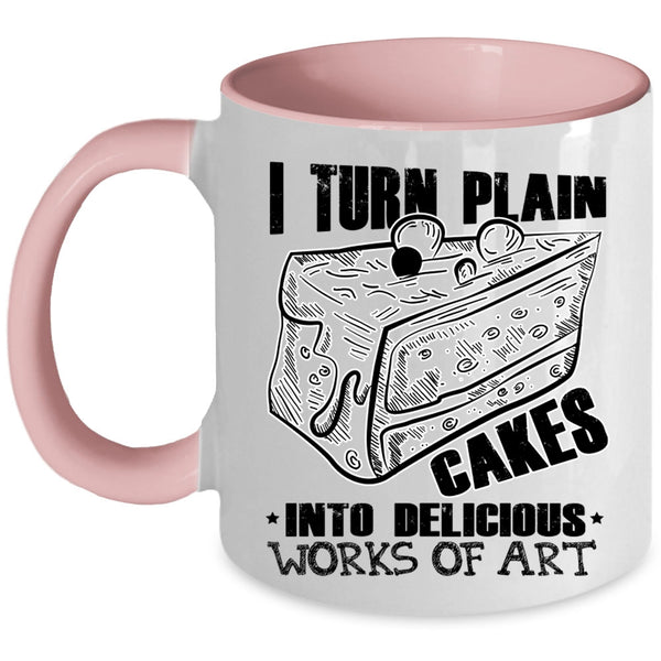 Works Of Art Coffee Mug, I Turn Plain Cakes Into Art Accent Mug