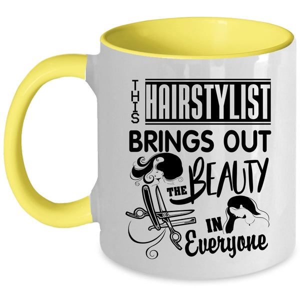 Cute Coffee Mug, This Hairstylist Brings Out The Beauty Accent Mug