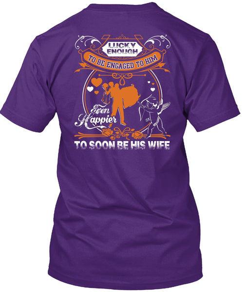 To Soon Be His Wife T Shirt, Being A Wife T Shirt