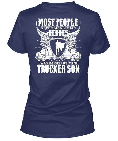 I Was Raised By Mine Trucker Son T Shirt, Being A Trucker T Shirt