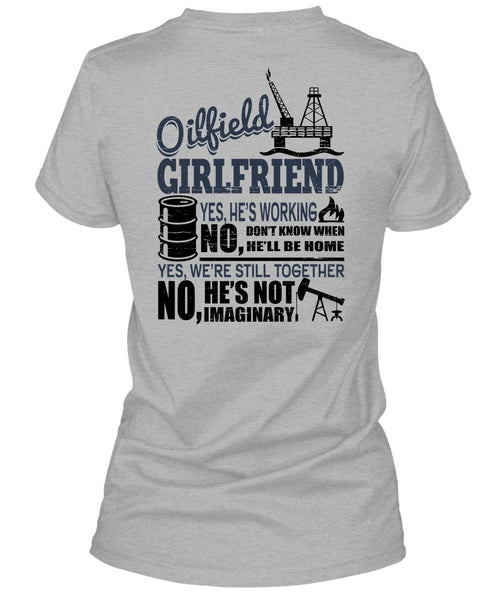 Oilfield Girlfriend T Shirt, Being A Girlfriend T Shirt