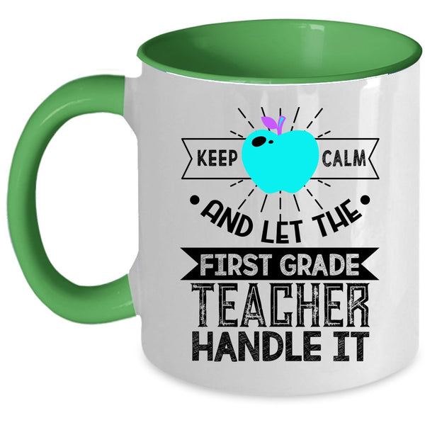 Cute Teachers Coffee Mug, Let The First Grade Teacher Handle It Accent Mug