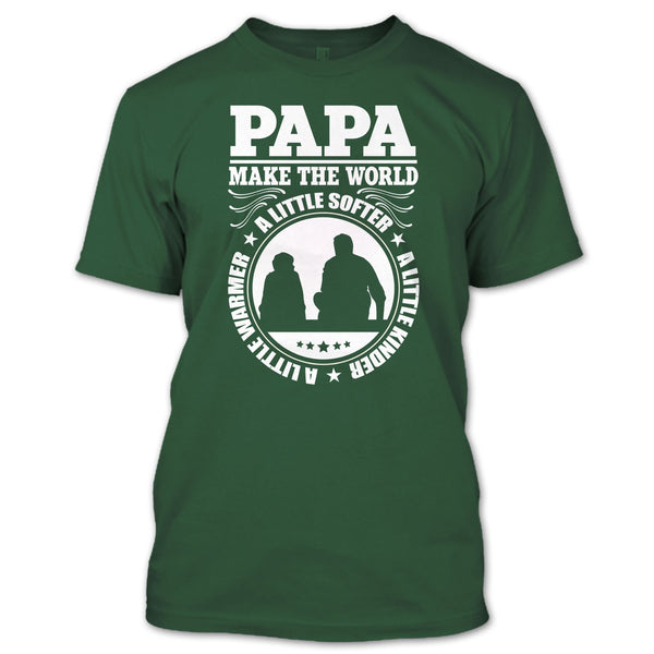 Papa Make The World A Little Softer T Shirt, Coolest Papa T Shirt