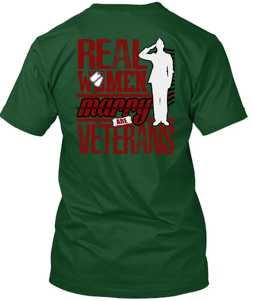 Real Women Marry Are Veterans T Shirt, Being A Veteran T Shirt