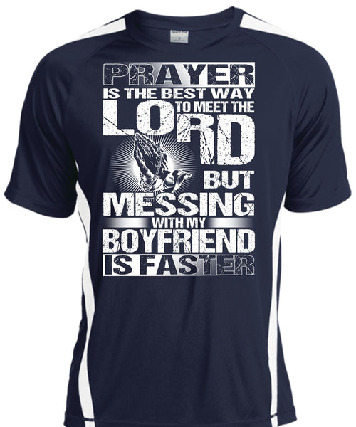 Messing With My Boyfriend Is Faster T Shirt, Meet The Lord T Shirt, Cool Shirt