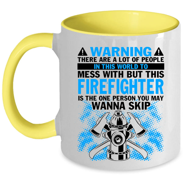 Awesome Firefighter Coffee Mug, Don't Mess With Firefighter Accent Mug