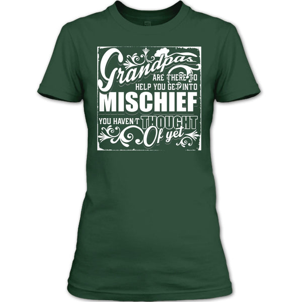 Grandpa Are There T Shirt, Help You Get Into Mischief T Shirt