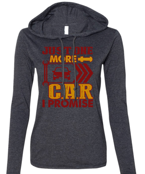 Just One More Car T Shirt, Being A Mechanic T Shirt (Anvil Ladies Ringspun Hooded)