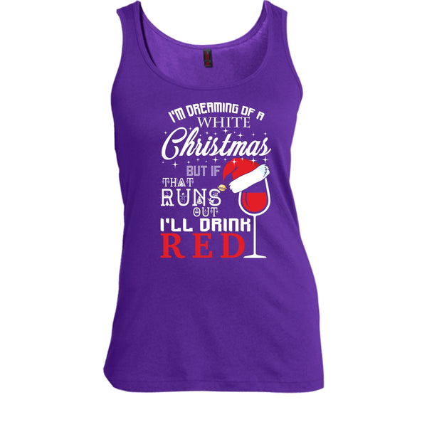 I'm Dreaning Of A White Christmas T Shirt, I'll Drink Red T Shirt, Cool T Shirt