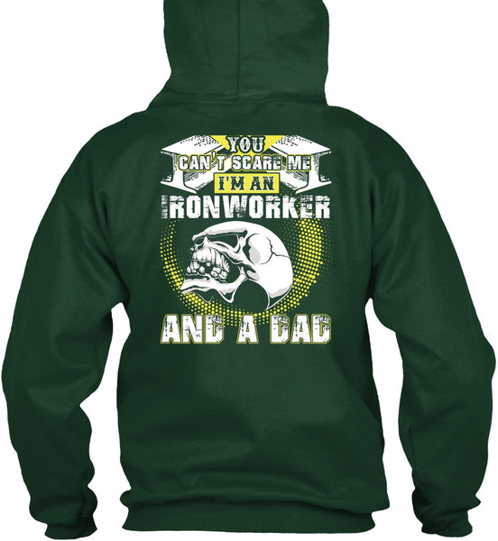 Ironworker And A Dad T Shirt, You Can't Scare Me T Shirt