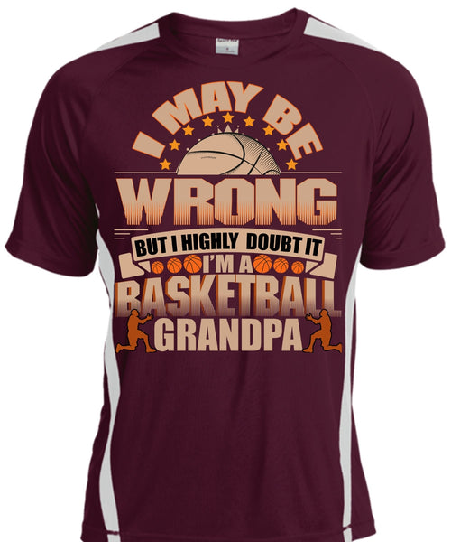 I'm A Basketball Grandpa T Shirt, I May Be Wrong T Shirt, Cool Shirt