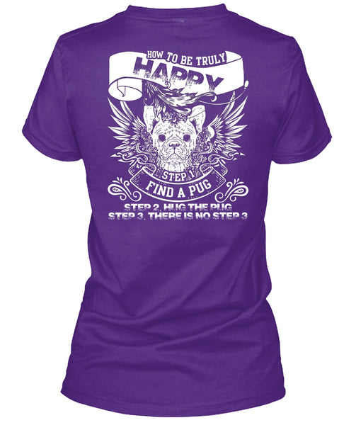 Find A Pug T Shirt, How To Be Truly Happy T Shirt