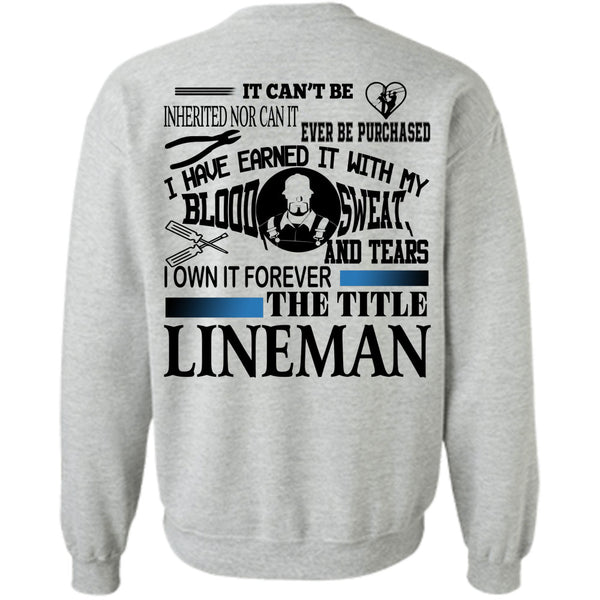 Being A Linemen T Shirt, I Own It Forever The Title Lineman Sweatshirt
