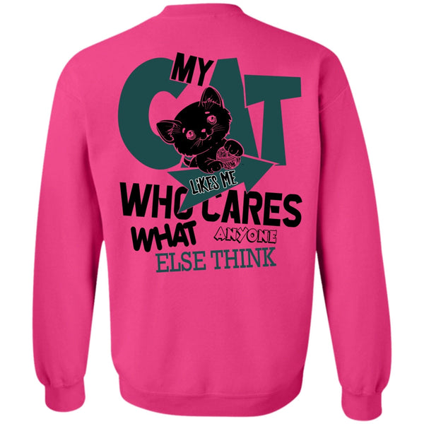 I Love My Cat T Shirt, My Cat Likes Me Who Cares Sweatshirt