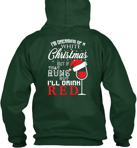 I'm Dreaming Of A White Christmas T Shirt, I'll Drink Red T Shirt