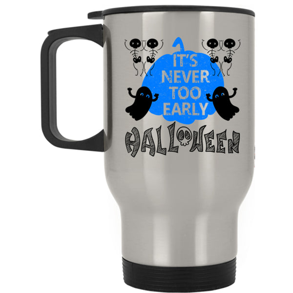 Scary Ghost Travel Mug, It's Never Too Early Halloween Mug