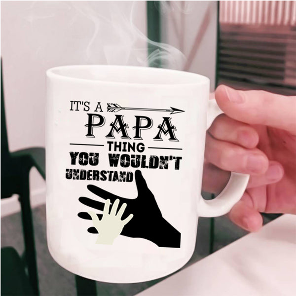 I Love My Papa Coffee Mug, It's Papa Thing Cup