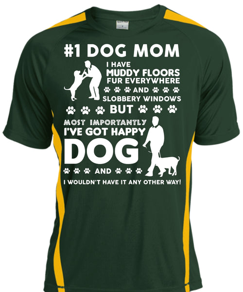 Dog Mom T Shirt, I've Got Happy Dog T Shirt, I Wouldn't Have It Any Other Way T Shirt