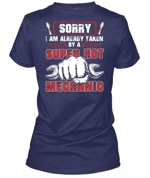 I Am Already Taken By A Hot Mechanic T Shirt, Being A Mechanic T Shirt