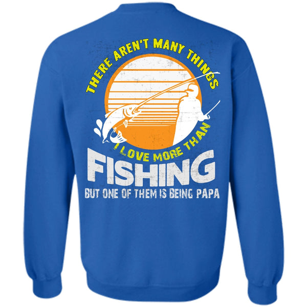Being A Papa T Shirt, Call Me A Fisher Sweatshirt