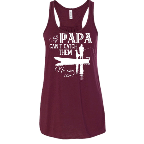 If Papa Can't Catch Them Shirt, No One Can Shirt