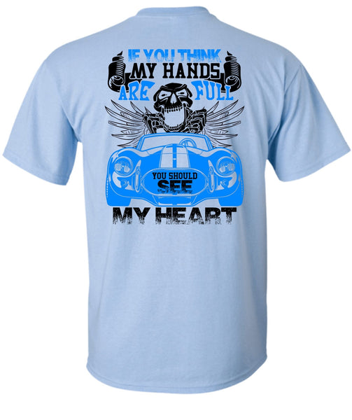 You Should See My Heart T Shirt, Being A Driver T Shirt