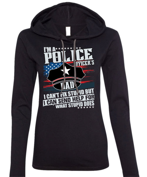 I'm A Police Officer's Dad T Shirt, Being A Police T Shirt (Anvil Ladies Ringspun Hooded)