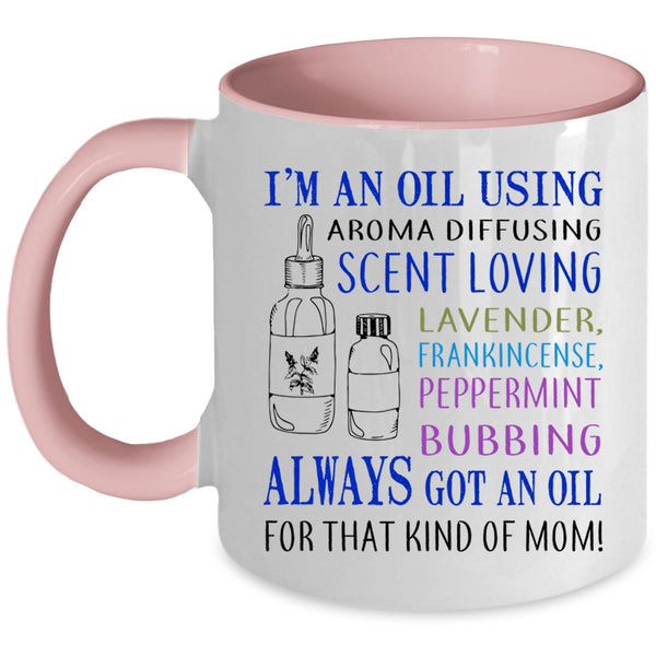 Cool Mom Coffee Mug, I'm An Oil Using Aroma Diffusing Accent Mug