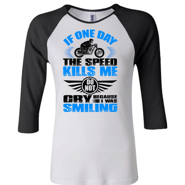 If One Day The Speed Kills Me T Shirt, I Love Biker T Shirt, Awesome T-Shirts
