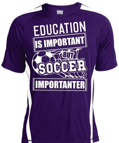 Education Is Important T Shirt, Soccer Is Importanter T Shirt, Cool Shirt