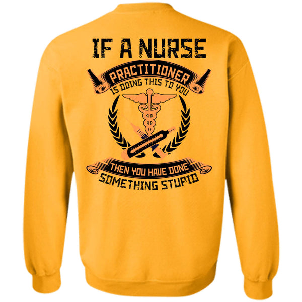 I Love Nursing T Shirt, Nurse Practitioner Is Doing This To You Sweatshirt