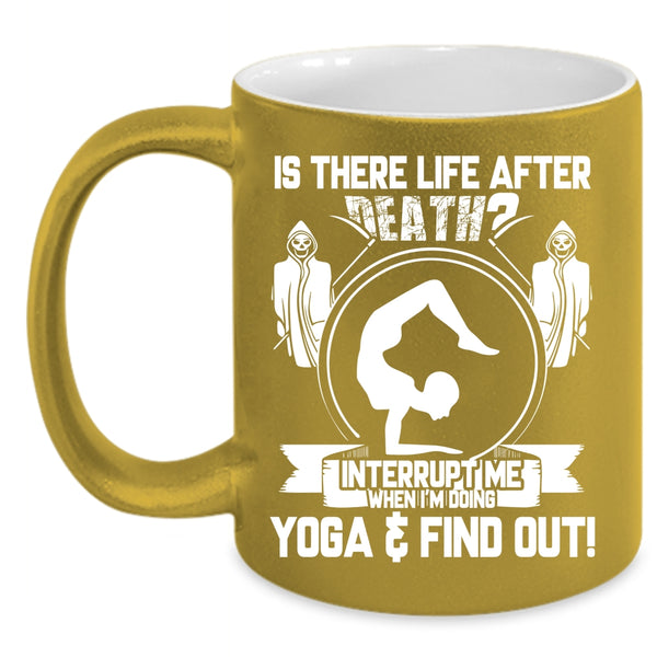 Don't Interrupt Me When I'm Doing Yoga Coffee Mug, I'm Doing Yoga Coffee Cup